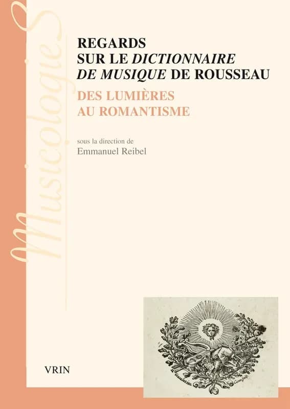 Regards sur le "Dictionnaire de musique" de Rousseau : des Lumières au romantisme