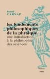 Les fondements philosophiques de la physique : une introduction à la philosophie des sciences (2e éd.) Rudolf Carnap ; traduction de Jean-mathieu Luccioni et Antonia Soulez