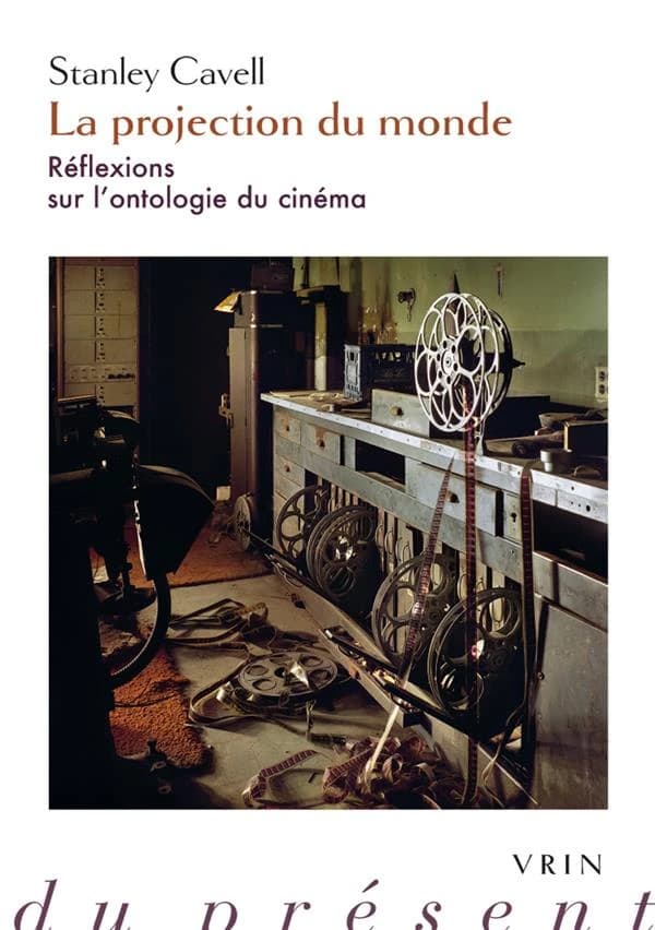 La projection du monde : réflexions sur l'ontologie du cinéma ; suivi de Supplément à La projection du monde (Nouvelle éd.) Stanley Cavell ; traduction française par Christian Fournier ; présentation par Hugo Clémot