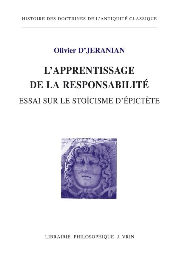 L'apprentissage de la responsabilité : essai sur le stoïcisme d'Épictète