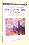 Logique partielle et savoir : essai de philosophie formelle