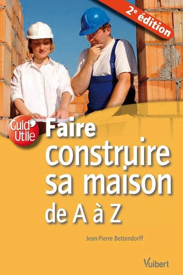 Faire construire sa maison de A à Z (2e éd.) Jean-Pierre Bettendorff