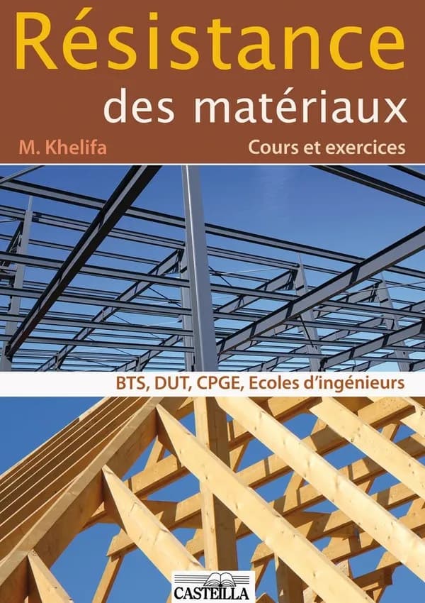 Résistance des matériaux : cours et exercices corrigés : BTS, DUT, classes préparatoires, écoles d'ingénieurs