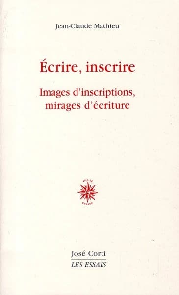 Écrire, inscrire : images d'inscriptions, mirages d'écriture