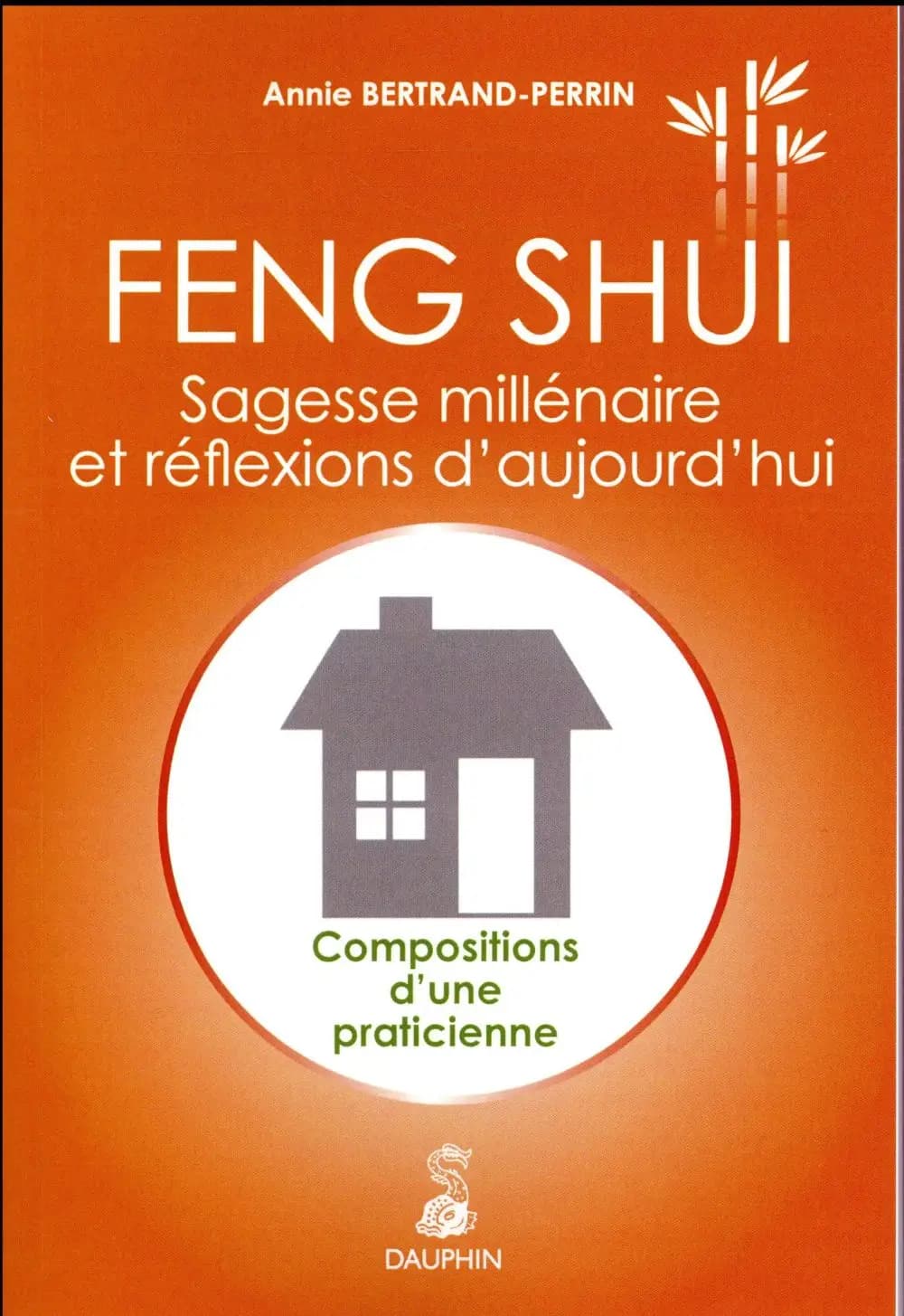 Feng shui : sagesse millénaire et réflexions d'aujourd'hui : compositions d'une praticienne
