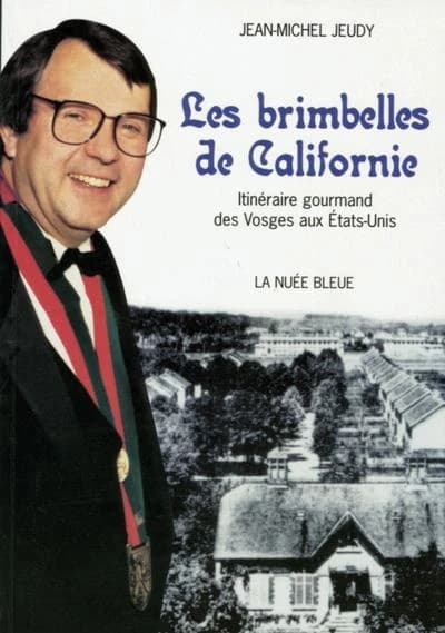 Les brimbelles de Californie : itinéraire gourmand des Vosges aux États-Unis