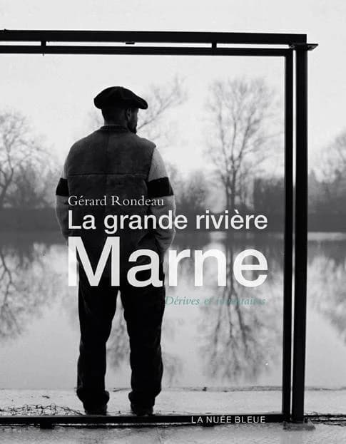 La grande rivière Marne : dérives et inventaires