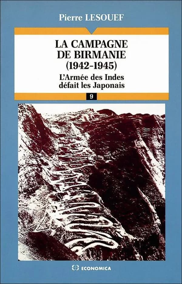 La campagne de Birmanie, 1942-1945 : l'armée des Indes défait les Japonais