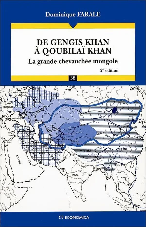De Gengis khan à Qoubilaï khan : la grande chevauchée mongole (2e éd.) Dominique Farale