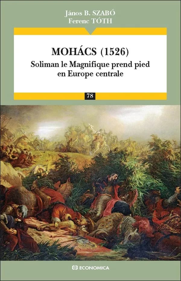 Mohács, 1526 : Soliman le Magnifique prend pied en Europe centrale