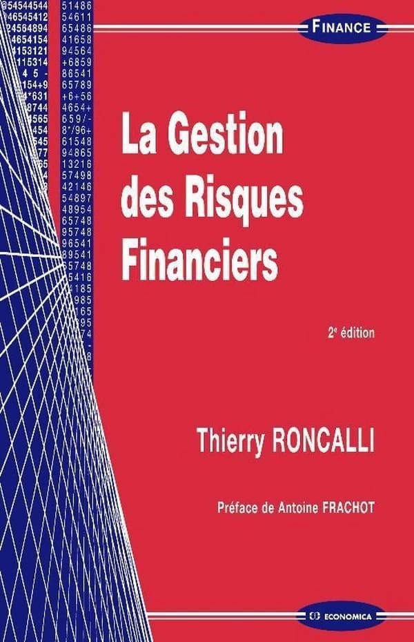 La gestion des risques financiers (2e éd.) Thierry Roncalli ; préface de Antoine Frachot