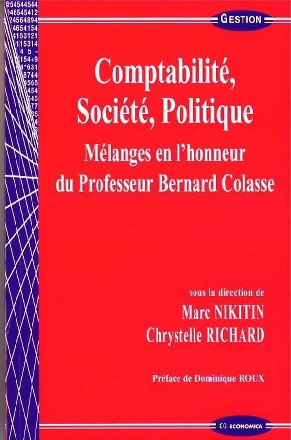 Comptabilité, société, politique : mélanges en l'honneur du professeur Bernard Colasse