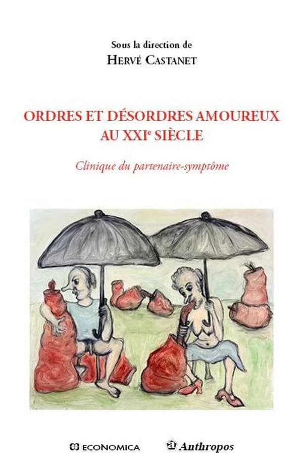 Ordres et désordres amoureux au XXIe : clinique du partenaire-symptôme