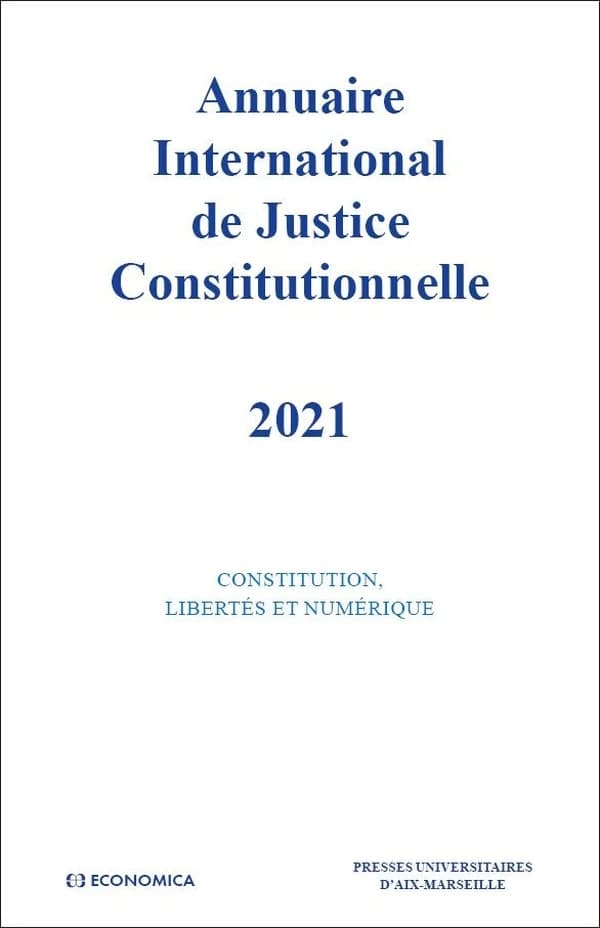 Annuaire internationnal de justice constitutionnelle 2021 : volume XXXVII