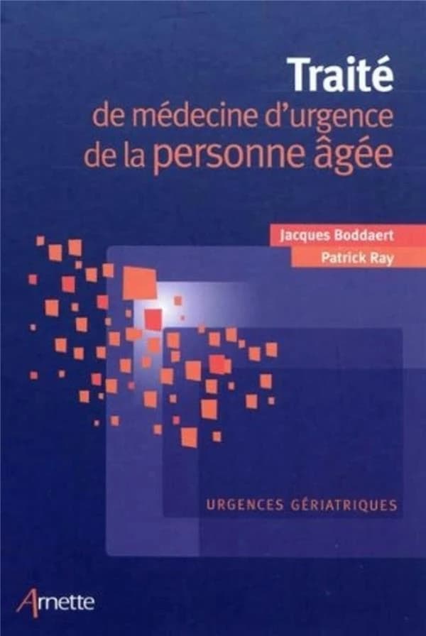 Traité de médecine d'urgence de la personne âgée : urgences gériatriques