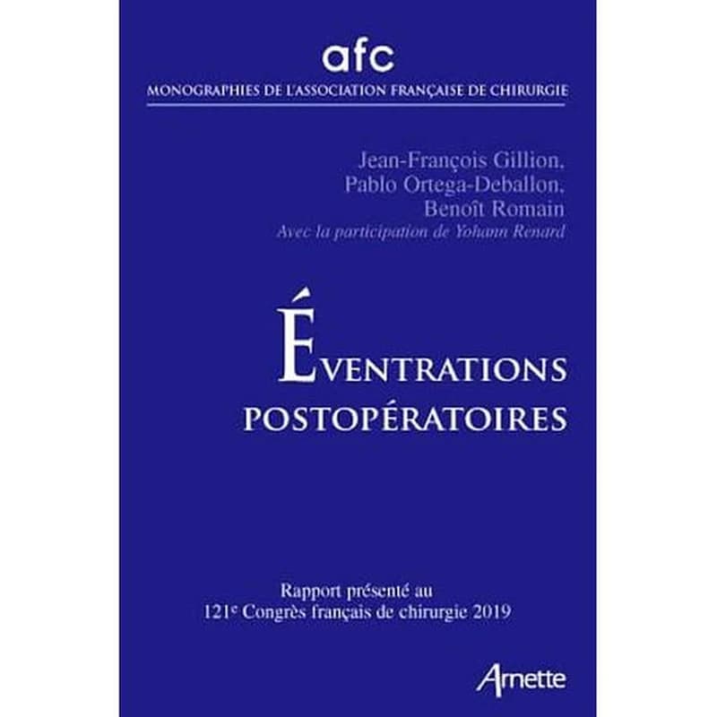 Éventrations postopératoires : rapport présenté au 121e Congrès français de chirurgie, Paris, 15-17 mai 2019