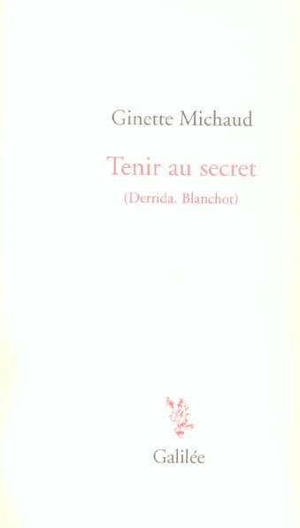 Tenir au secret : Derrida, Blanchot