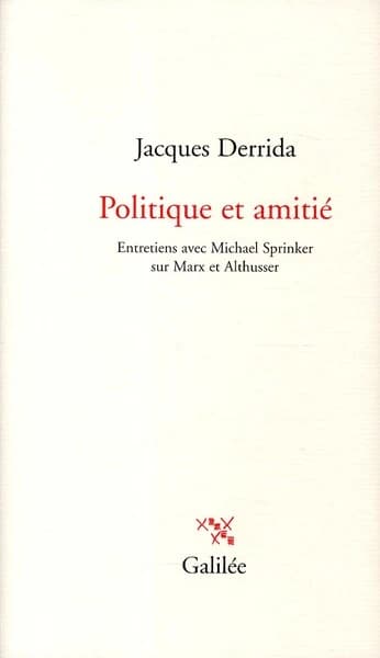 Politique et amitié : entretiens avec Michael Sprinker sur Marx et Althusser