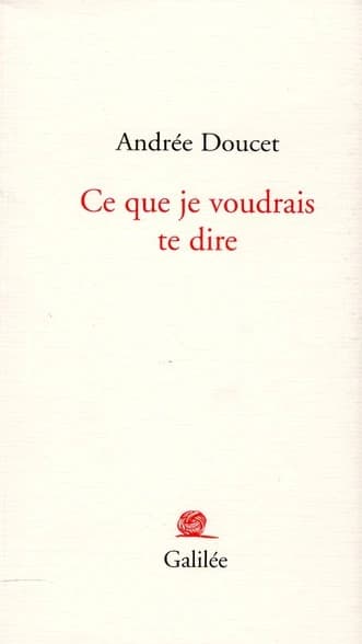 Ce que je voudrais te dire