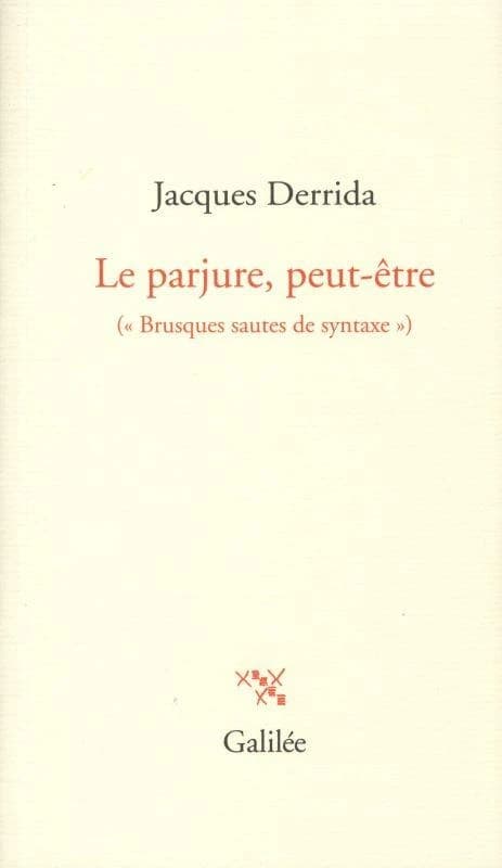 Le parjure, peut-être : "brusques sautes de syntaxe"