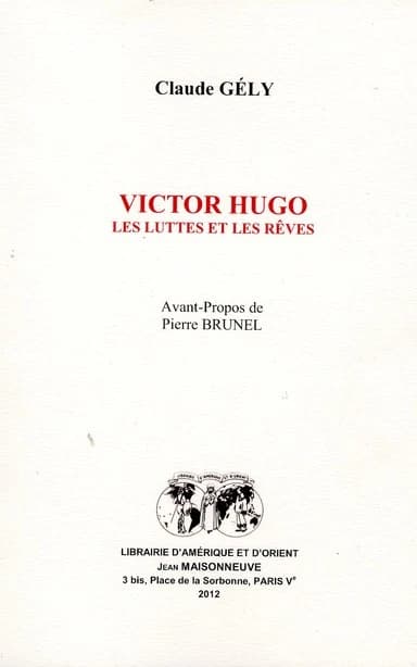 Victor Hugo : les luttes et les rêves