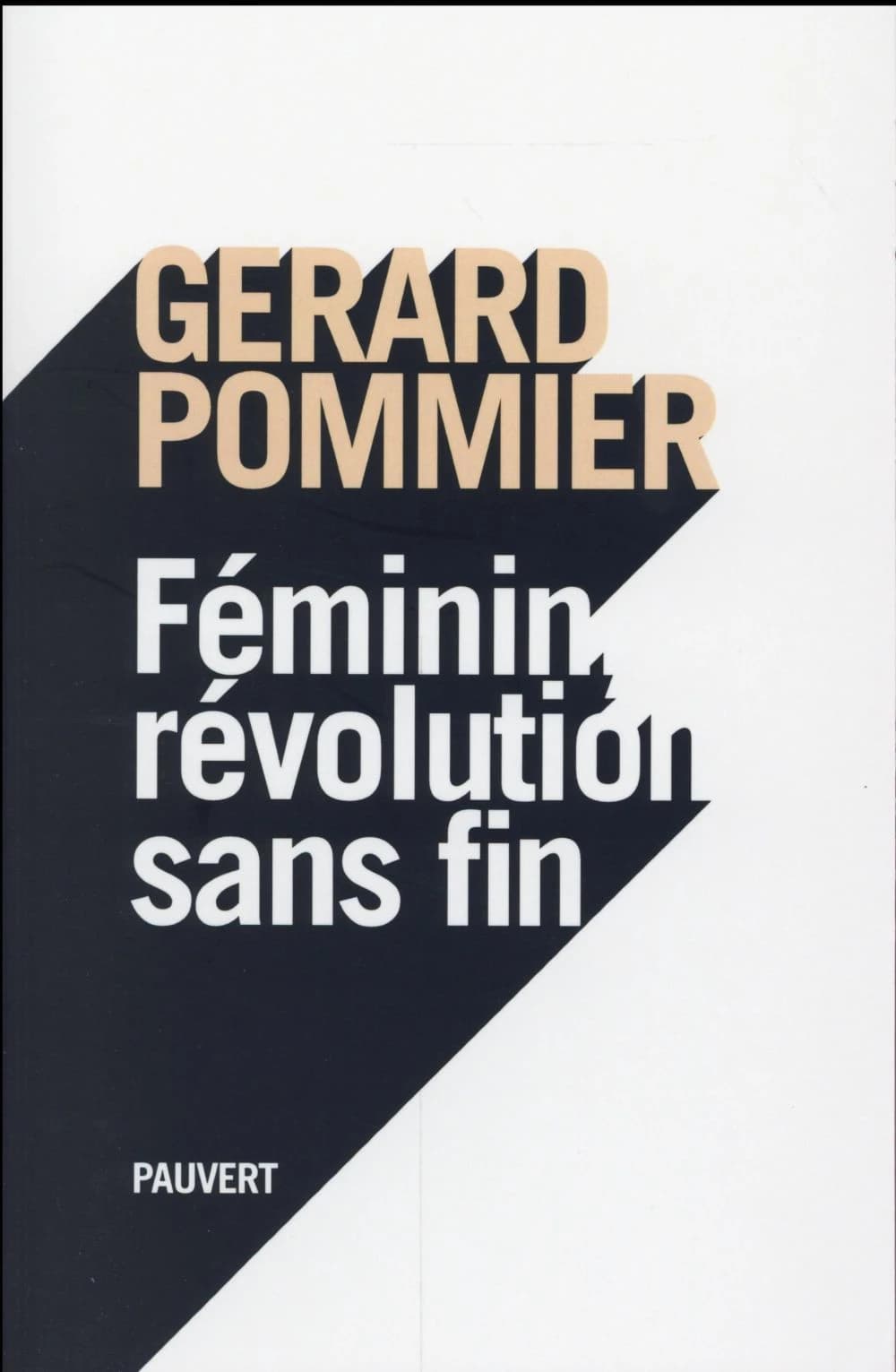 Féminin, révolution sans fin : essai