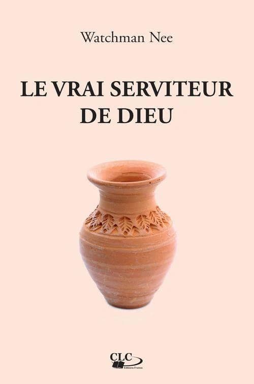 Le vrai serviteur de Dieu (réédition)