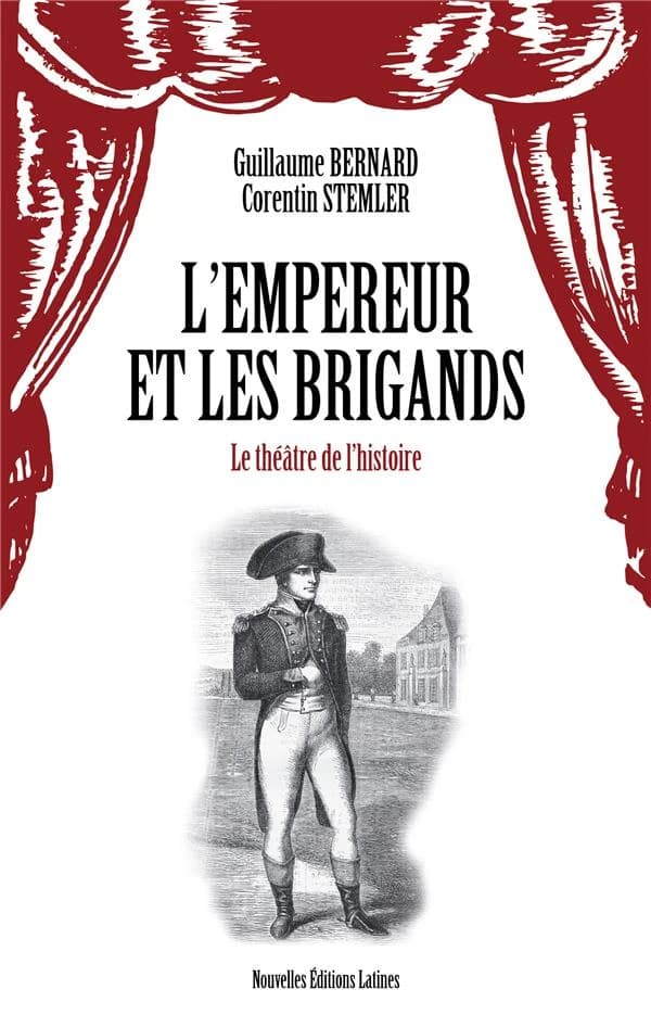 L'empereur et les brigands : le théâtre de l'histoire