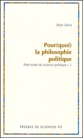 Pourquoi la philosophie politique? : petit traité de science politique.1