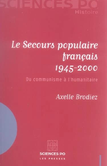 Le Secours populaire français, 1945-2000 : du communisme à l'humanitaire