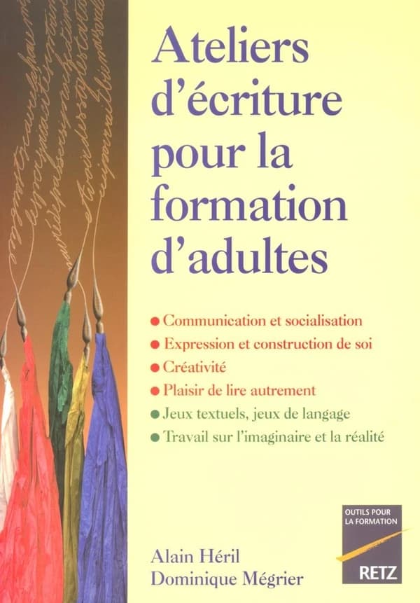 Ateliers d'écriture pour la formation d'adultes : communication et socialisation, expression et construction de soi, créativité, plaisir de lire autrement...