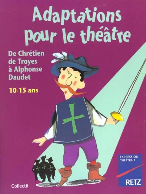 Adaptations pour le théâtre : 10-15 ans