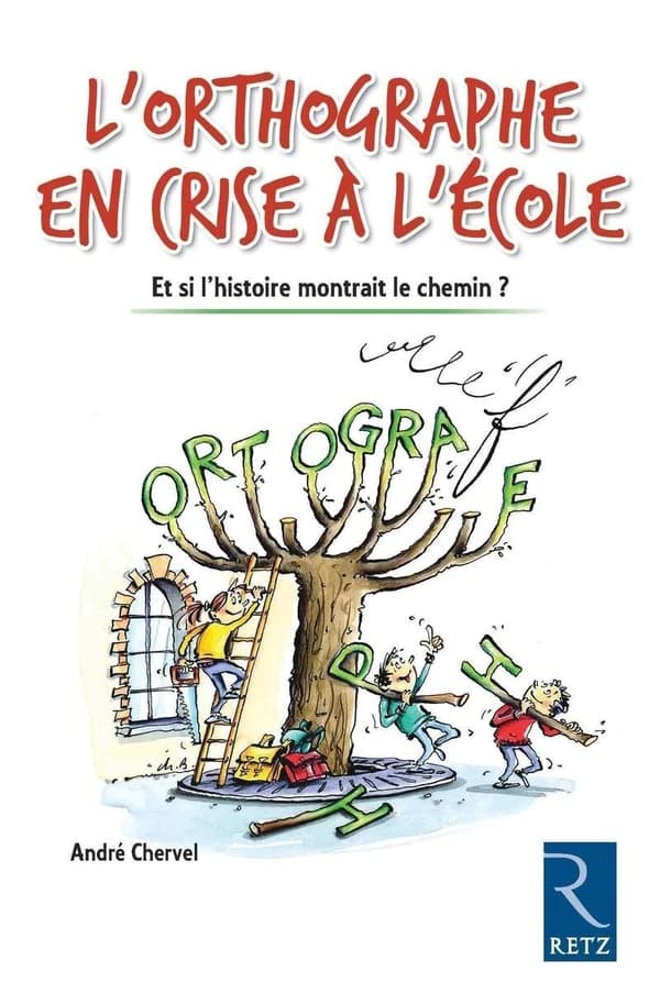 L'orthographe en crise à l'école : et si l'histoire montrait le chemin ? : et si l'histoire montrait le chemin