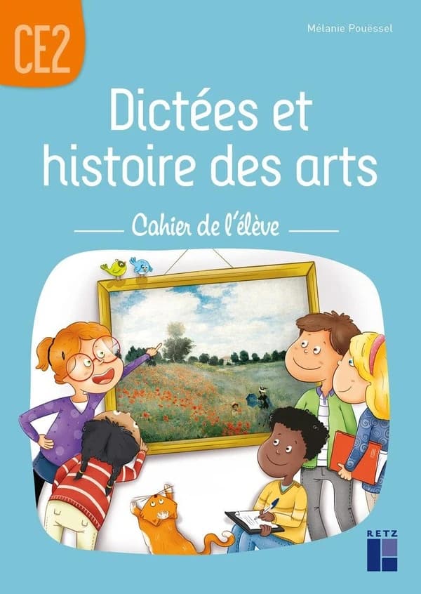 Dictées et histoire des arts ; CE2 ; Cahier de l'élève