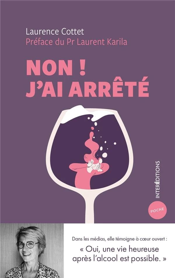 Non ! J'ai arrêté : une vie heureuse après l'alcool est possible