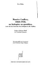 Maurice Caullery, 1868-1958, un biologiste au quotidien : texte tiré des Souvenirs de M. Caullery