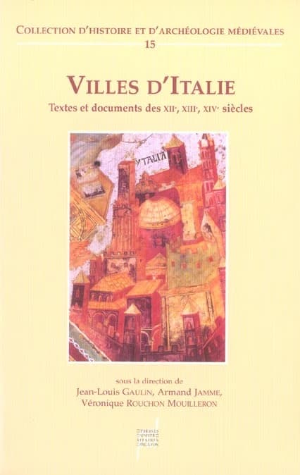 Villes d'Italie : textes et documents des XIIe, XIIIe, XIVe siècles