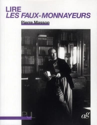 Lire "Les faux-monnayeurs" (Nouvelle éd. révisée et augmentée) Pierre Masson