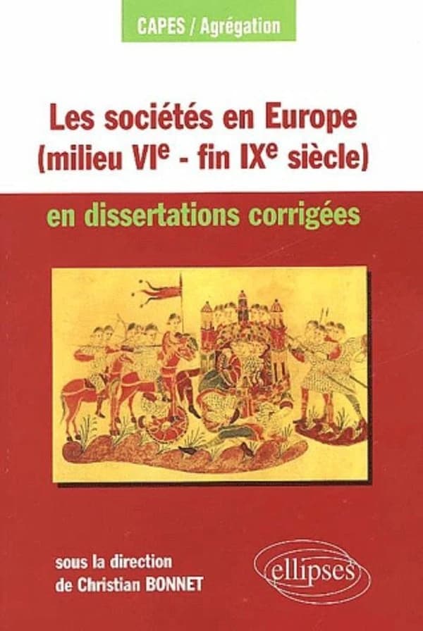 Les sociétés en Europe, milieu VIe-fin IXe siècle, en dissertations corrigées : mondes byzantin, musulman, slave exclus