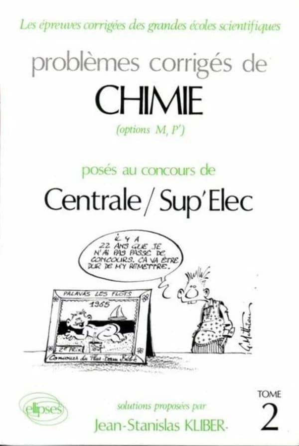 Problèmes corrigés de chimie, options M, P' posés au concours de Centrale-Sup'élec. Tome 2