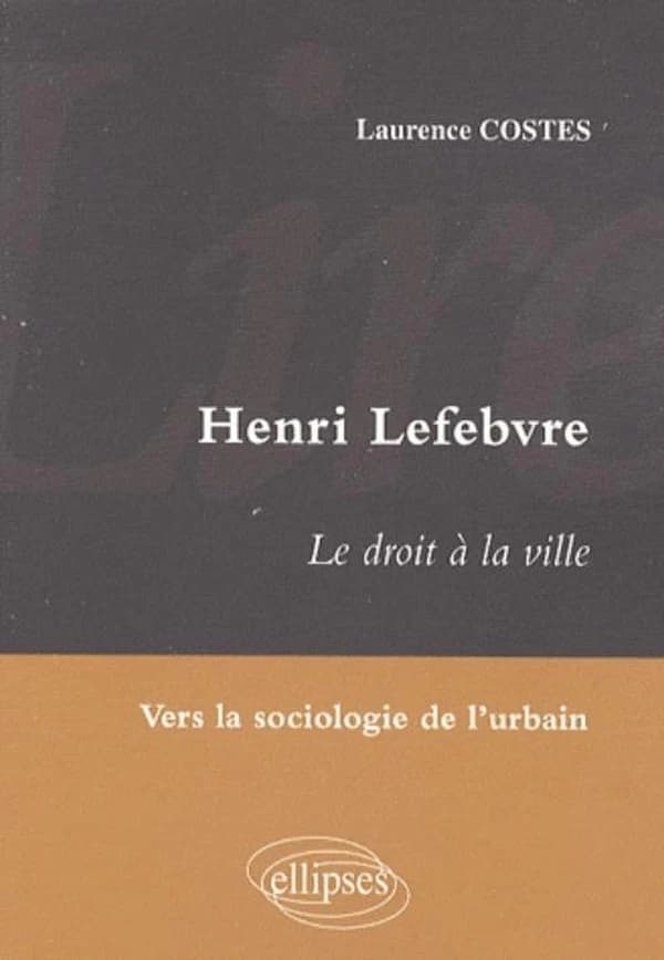 Lire Henri Lefebvre, Le droit à la ville : Vers la sociologie de l'urbain