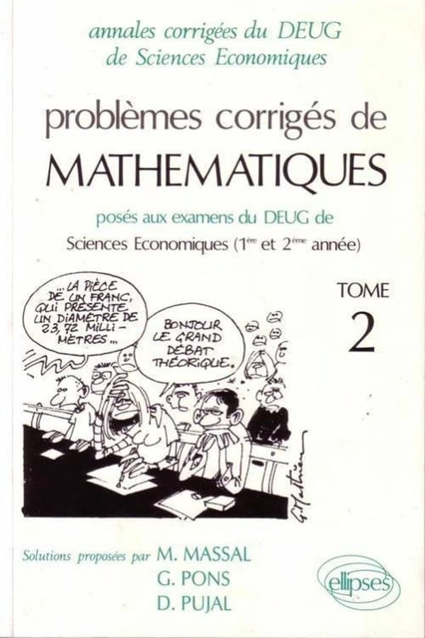 Problèmes corrigés de mathématiques : posés aux examens du DEUG de sciences économiques (1ère et 2ème années). Tome 2