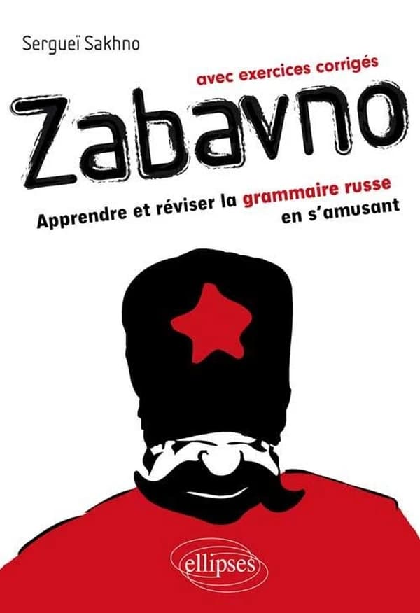 Zabavno : apprendre et réviser la grammaire russe en s'amusant : avec exercices corrigés