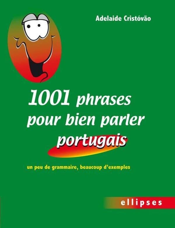 1001 phrases pour bien parler portugais un peu de grammaire, beaucoup d'exemples