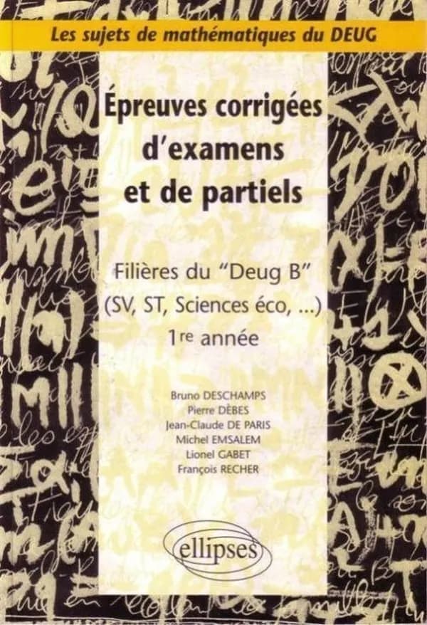 Épreuves corrigées d'examens et de partiels : filières du DEUG B (SV, ST, sciences éco...), 1re année