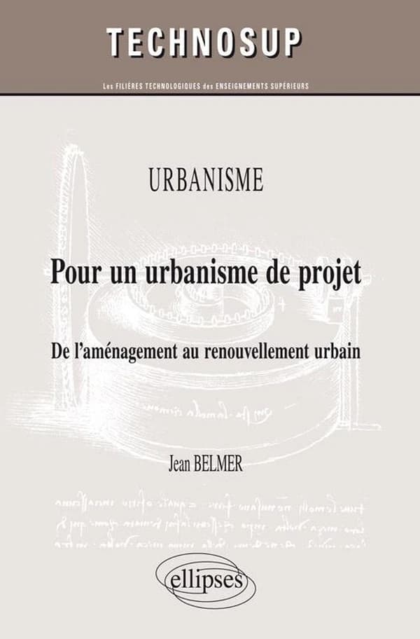 Pour un urbanisme de projet : de l'aménagement au renouvellement urbain