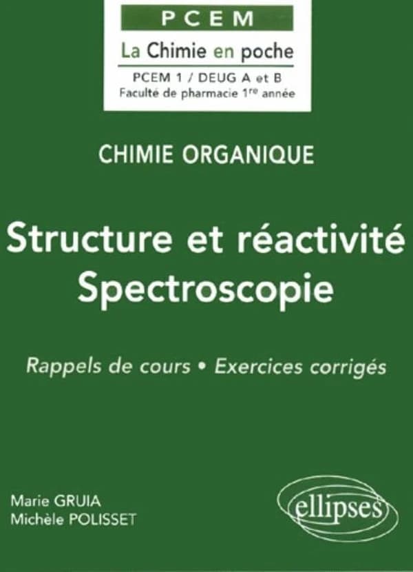 Structure et réactivité, spectroscopie : rappels de cours, exercices corrigés