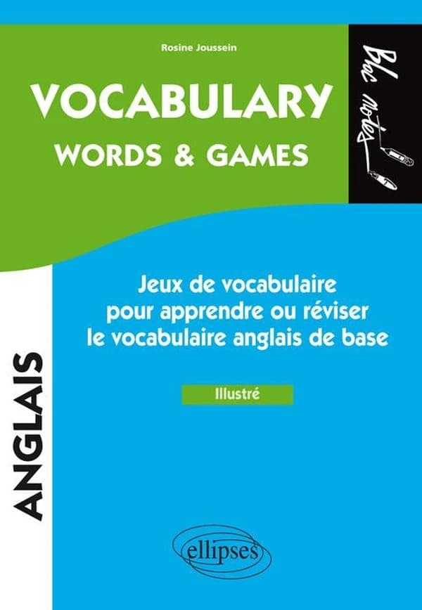 Vocabulary, words & games : jeux de vocabulaire pour apprendre ou réviser le vocabulaire anglais de base : illustré : niveau 1