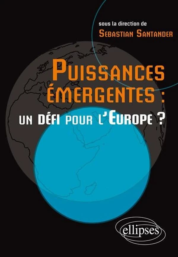 Puissances émergentes : un défi pour l'Europe ?