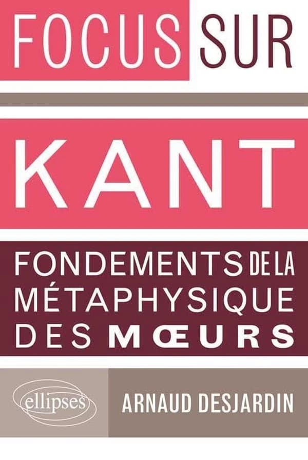 Kant, "Fondements de la métaphysique des moeurs"